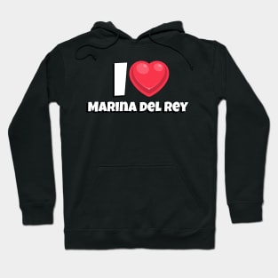 I love Marina del Rey Hoodie